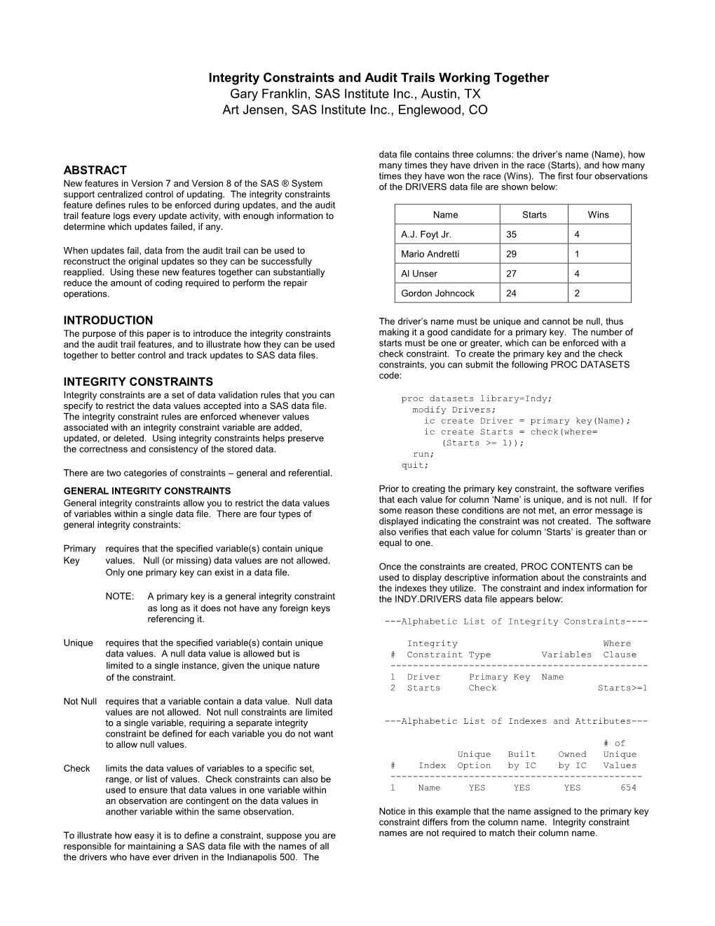 Integrity Constraints and Audit Trails Working Together Gary Franklin, SAS Institute Inc., Austin, TX Art Jensen, SAS Institute Inc., Englewood, CO