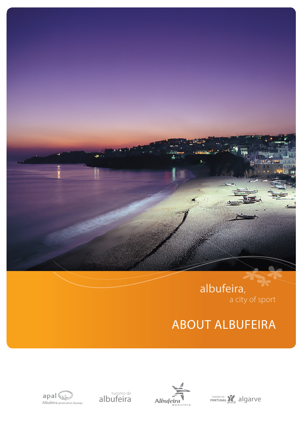 ABOUT ALBUFEIRA Albufeira, a City of Sport ABOUT ALBUFEIRA