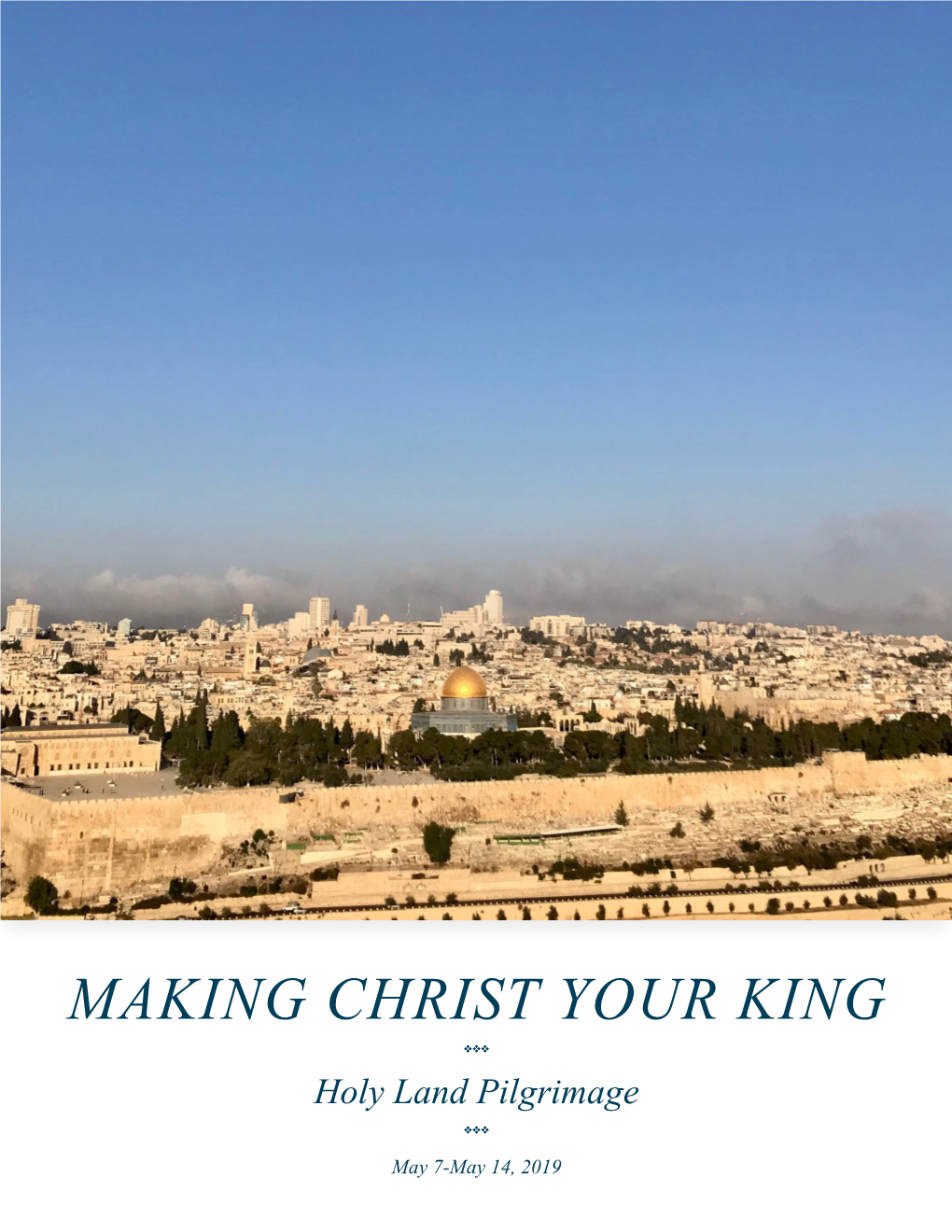 MAKING CHRIST YOUR KING Vvv Holy Land Pilgrimage Vvv