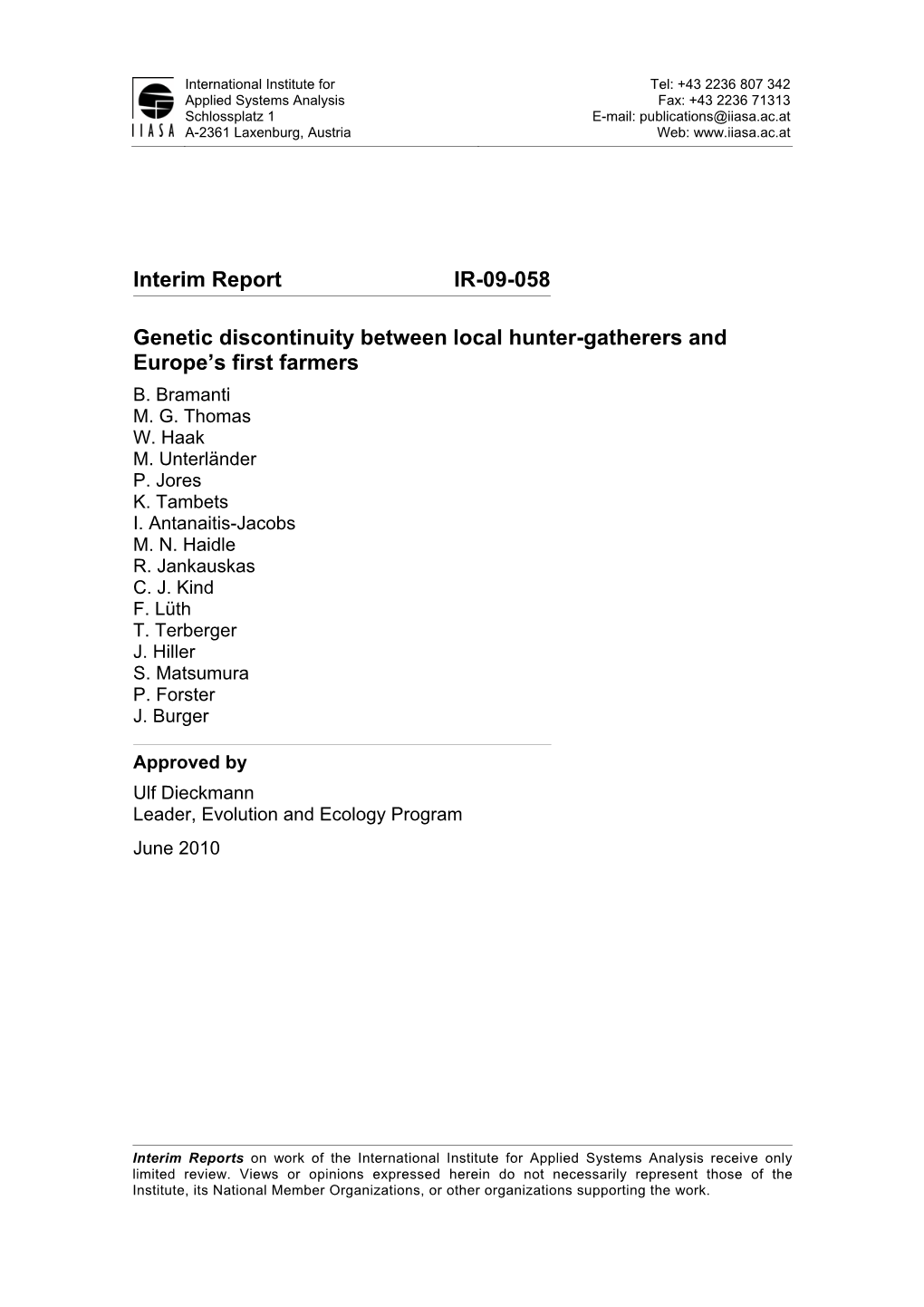 Interim Report IR-09-058 Genetic Discontinuity Between Local Hunter-Gatherers and Europe's First Farmers