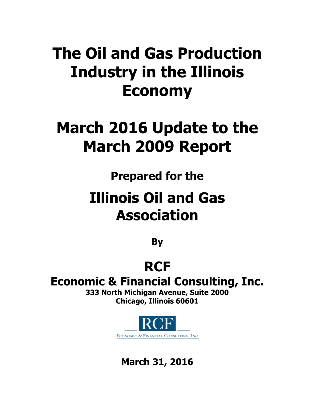 The Oil and Gas Production Industry in the Illinois Economy March 2016 Update to the March 2009 Report