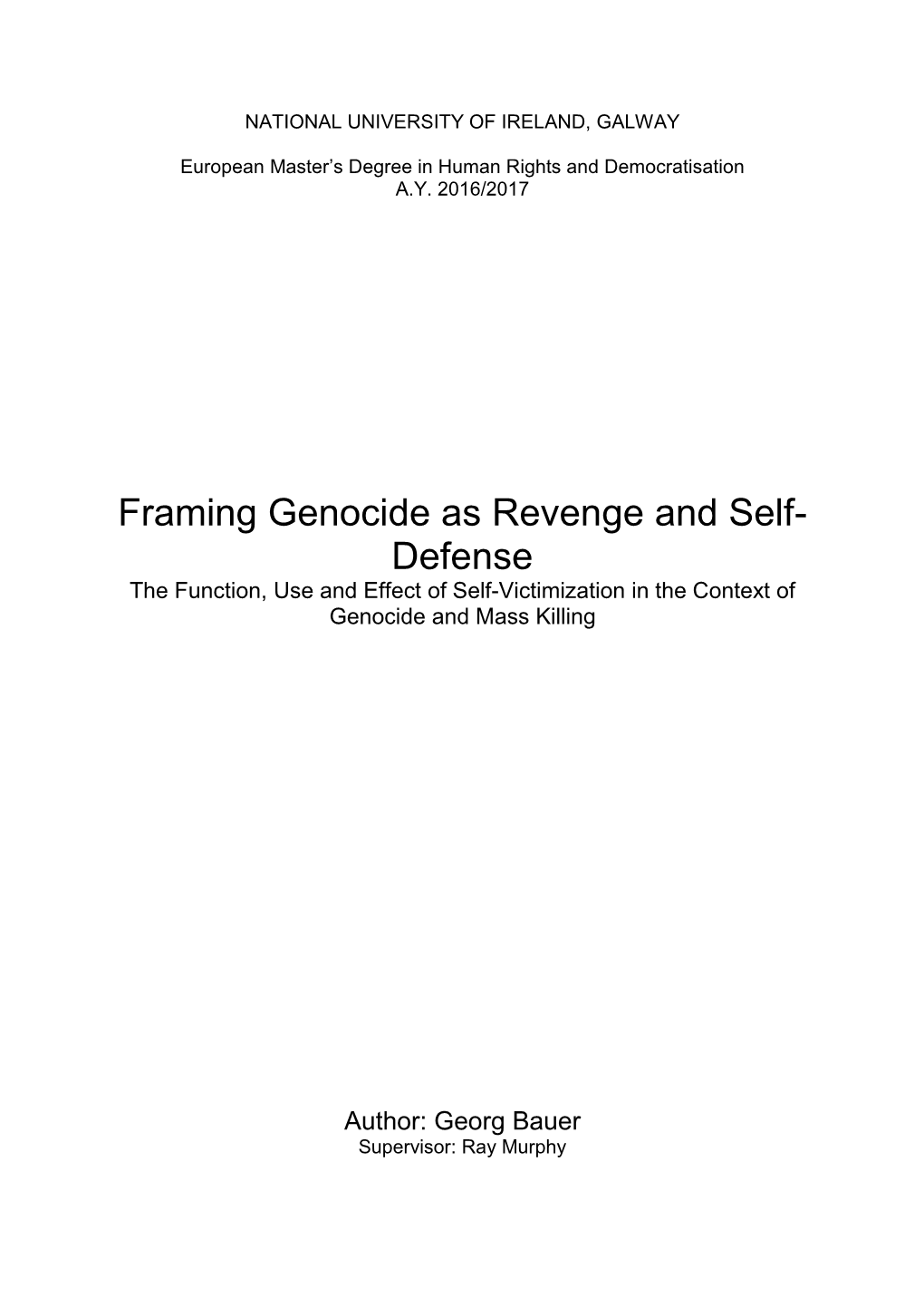 Framing Genocide As Revenge and Self- Defense the Function, Use and Effect of Self-Victimization in the Context of Genocide and Mass Killing