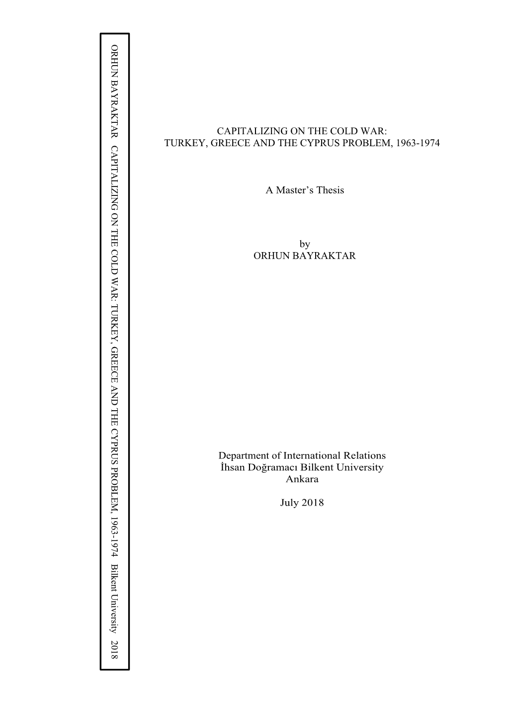 Capitalizing on the Cold War: Turkey, Greece and the Cyprus Problem, 1963 Turkey, Greece and the Cyprus Problem, 1963-1974