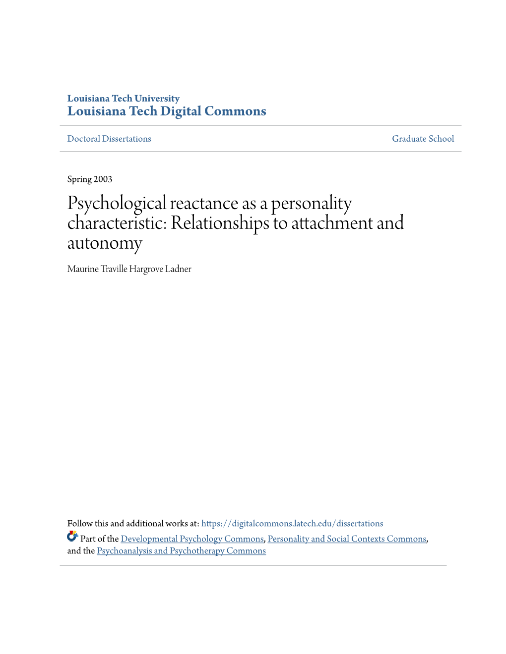 Psychological Reactance As a Personality Characteristic: Relationships to Attachment and Autonomy Maurine Traville Hargrove Ladner