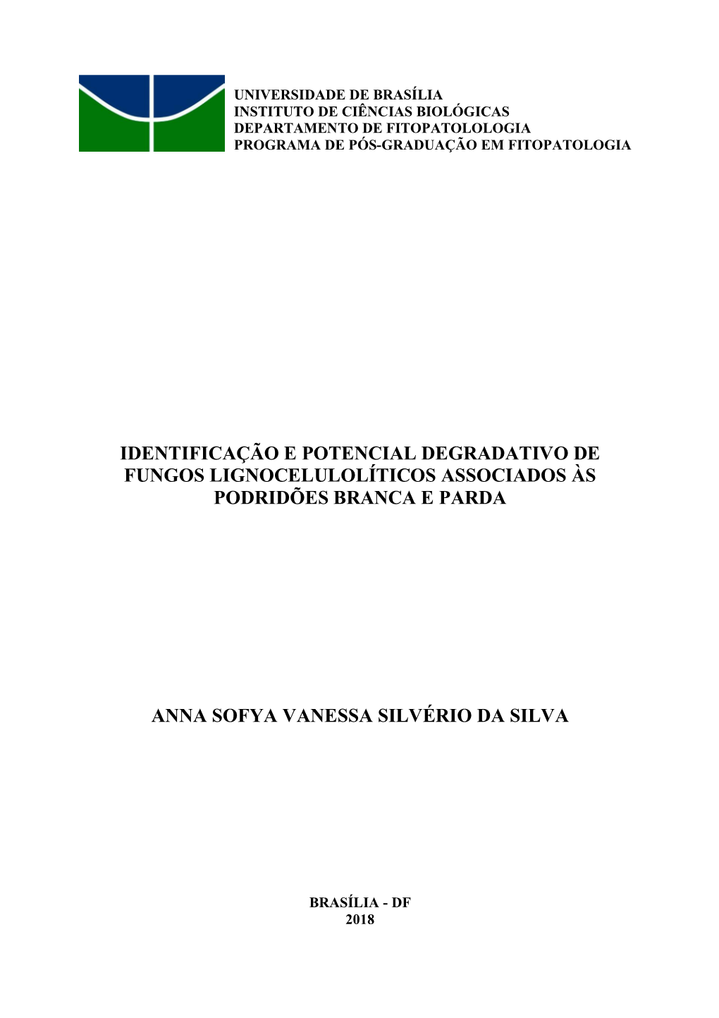 Identificação E Potencial Degradativo De Fungos Lignocelulolíticos Associados Às Podridões Branca E Parda