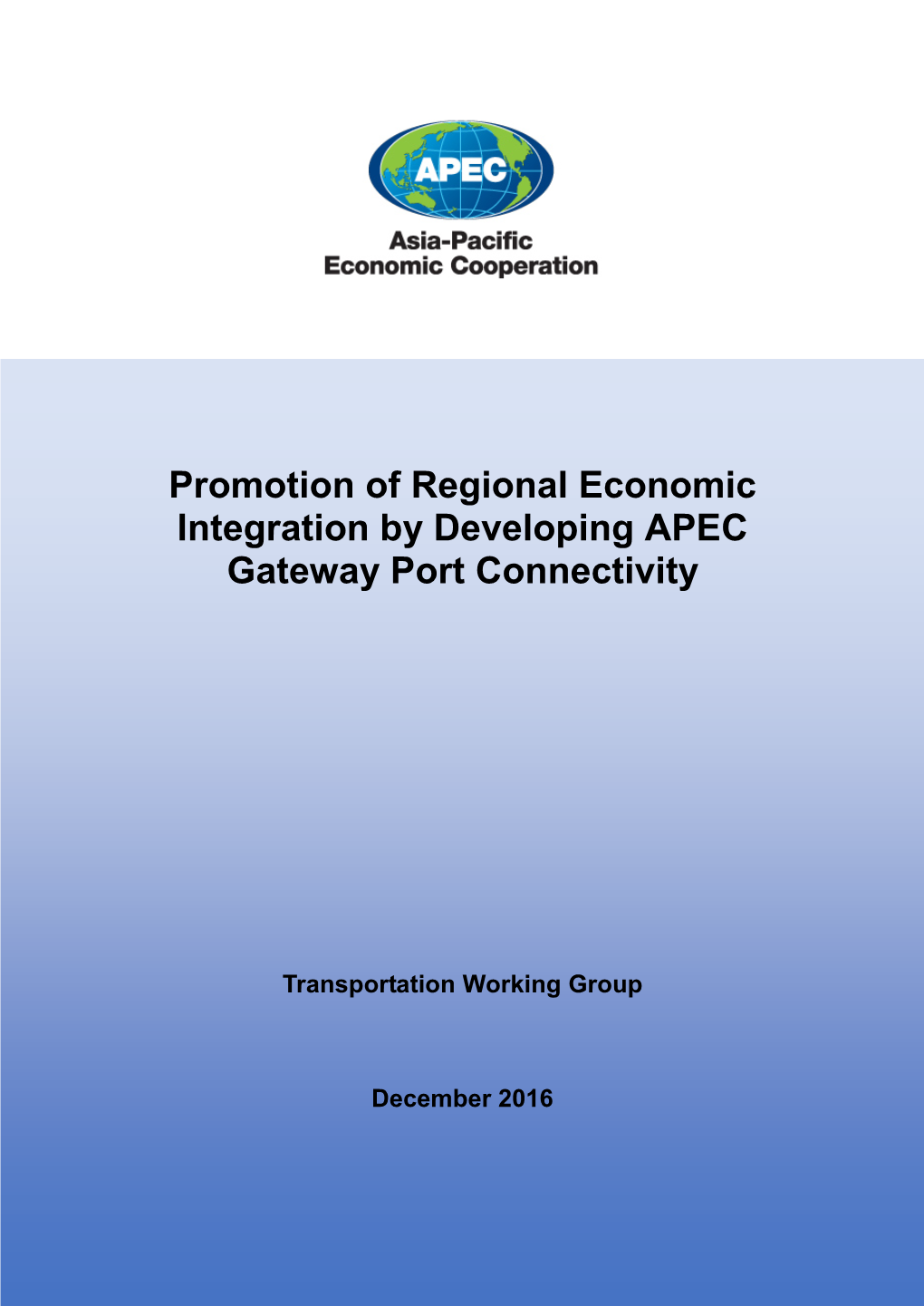 Promotion of Regional Economic Integration by Developing APEC Gateway Port Connectivity