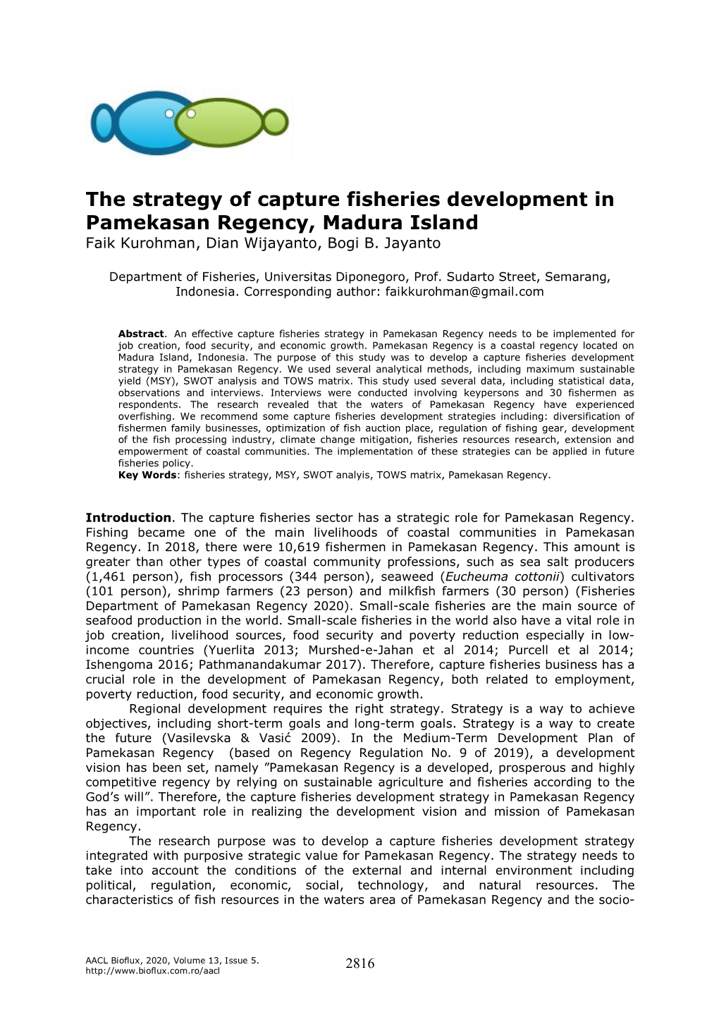The Strategy of Capture Fisheries Development in Pamekasan Regency, Madura Island Faik Kurohman, Dian Wijayanto, Bogi B