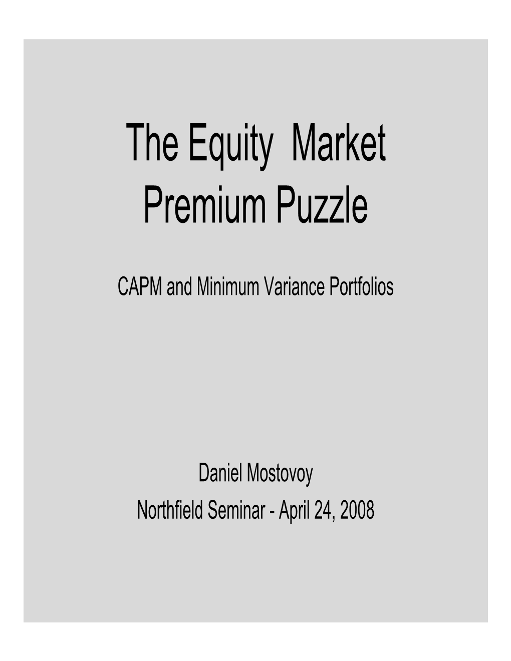 The Equity Market Premium Puzzle