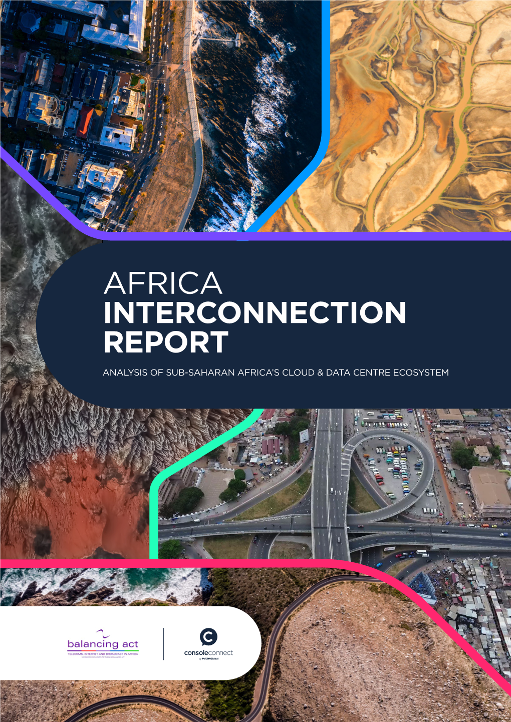 Africa Interconnection Report Analysis of Sub-Saharan Africa’S Cloud & Data Centre Ecosystem Contents