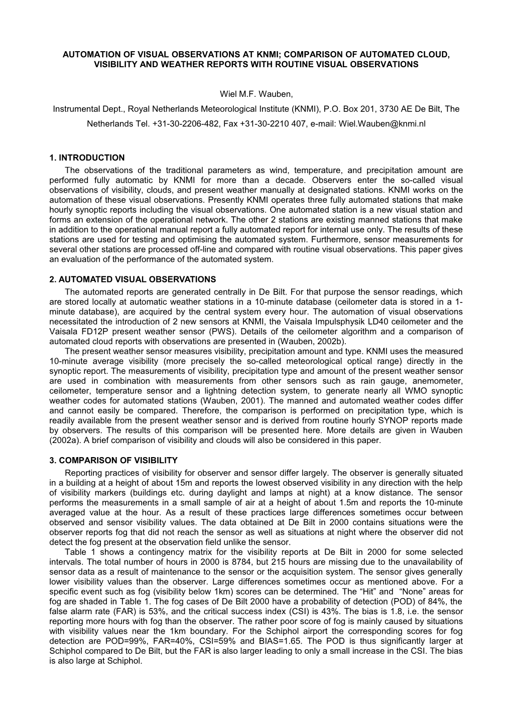 Automation of Visual Observations at KNMI; Comparison of AUTOMATED CLOUD, VISIBILITY AND