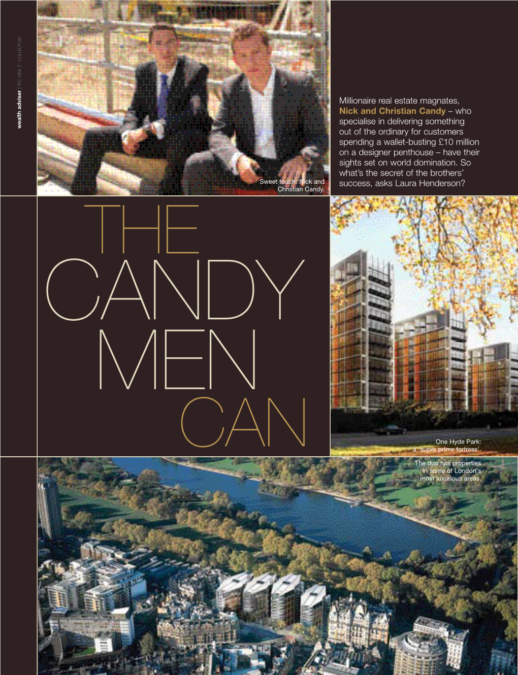 Millionaire Real Estate Magnates, Nick and Christian Candy