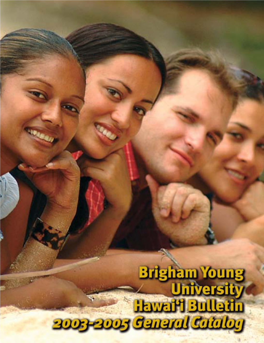 Brigham Young University Hawai'i Bulletin 2003-2005 General Catalog
