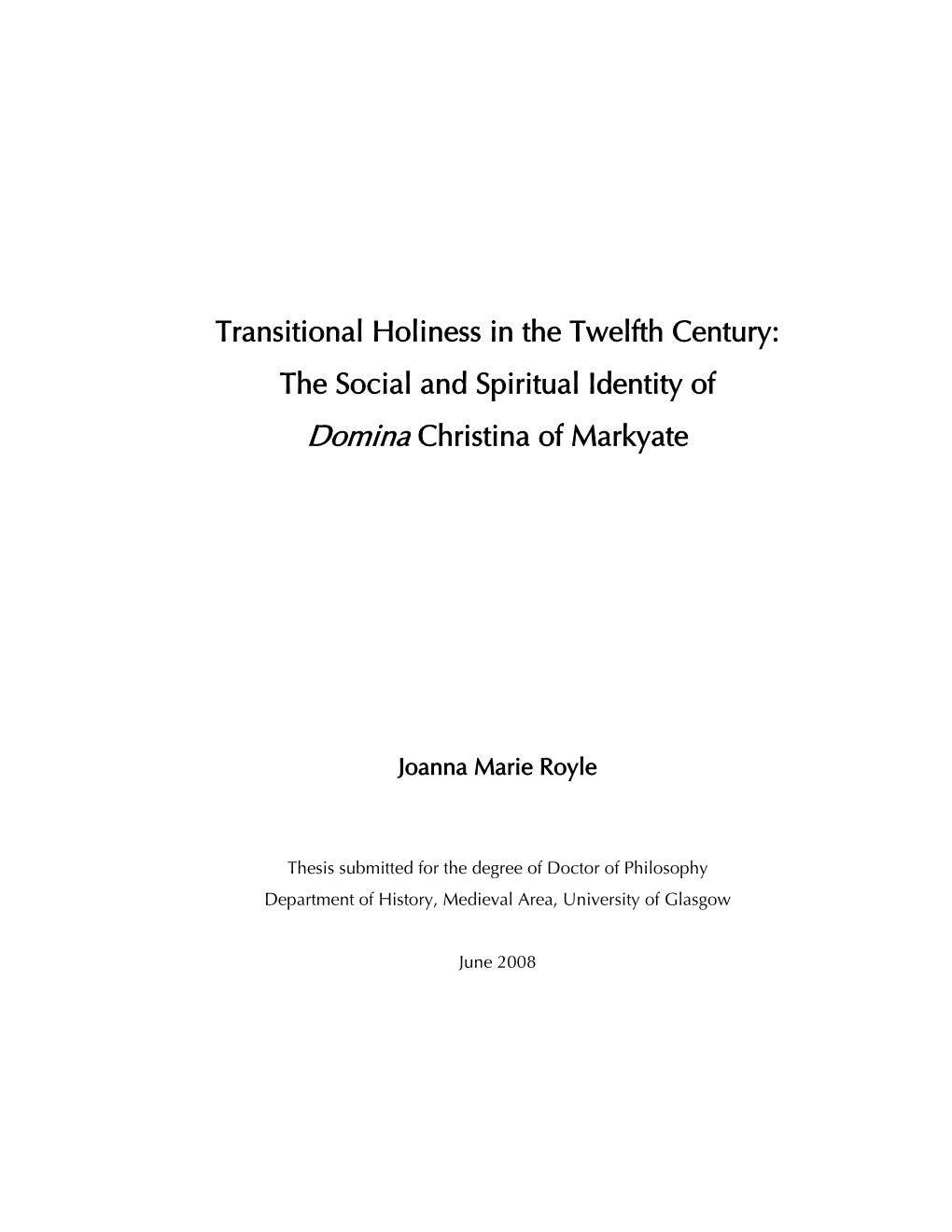 Transitional Holiness in the Twelfth Century: the Social and Spiritual Identity of Domina Christina of Markyate