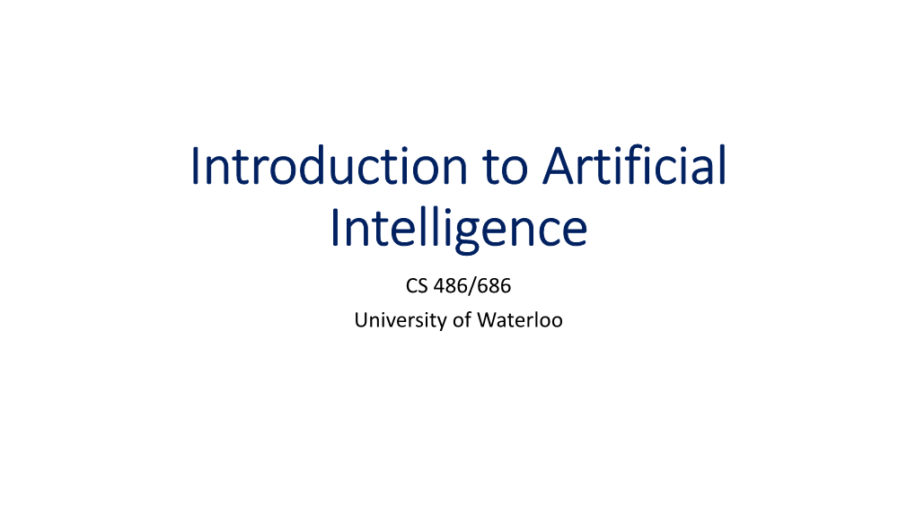 Introduction to Artificial Intelligence CS 486/686 University of Waterloo Plan for Today