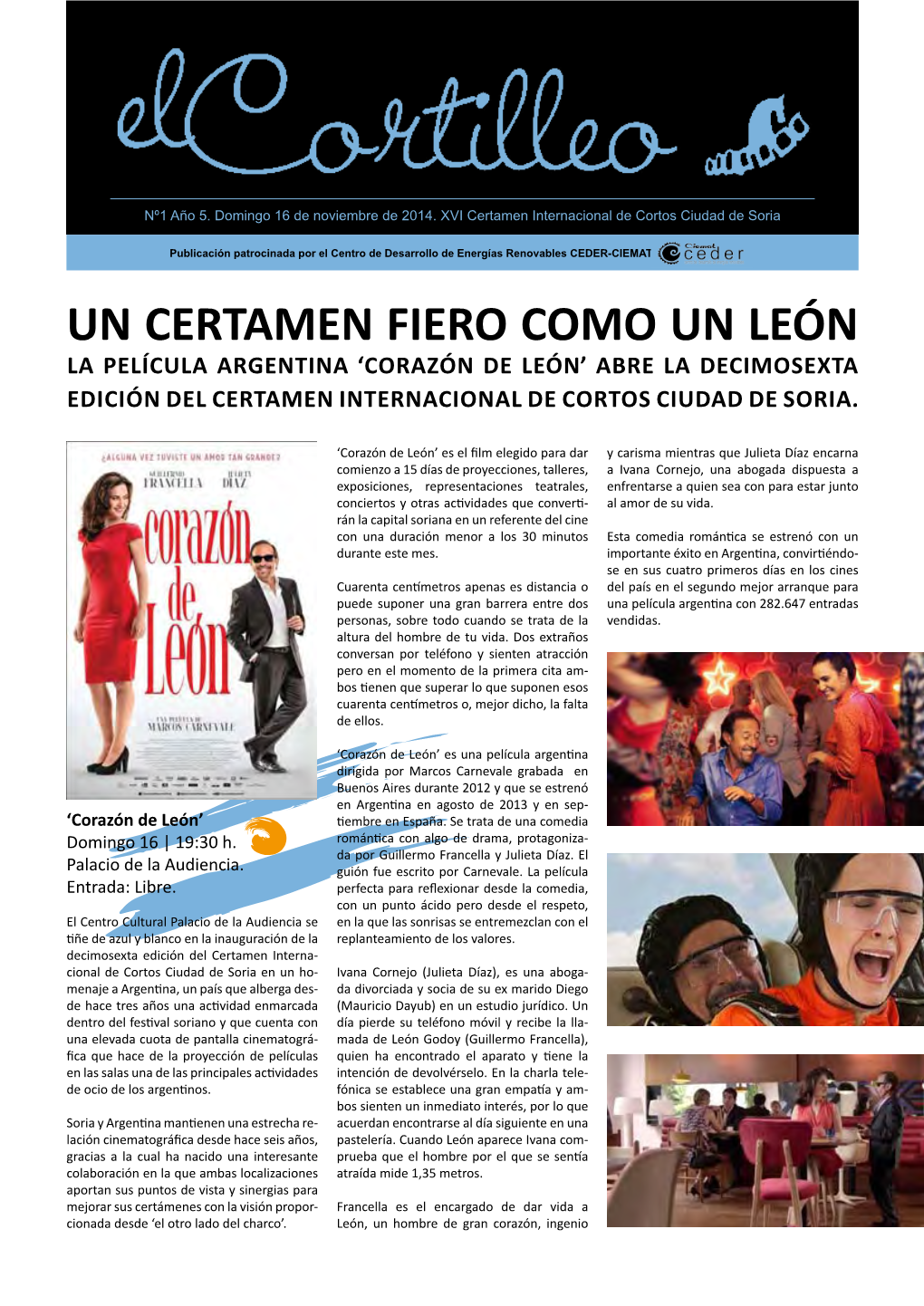 UN CERTAMEN FIERO COMO UN LEÓN La Película Argentina ‘Corazón De León’ Abre La Decimosexta Edición Del Certamen Internacional De Cortos Ciudad De Soria