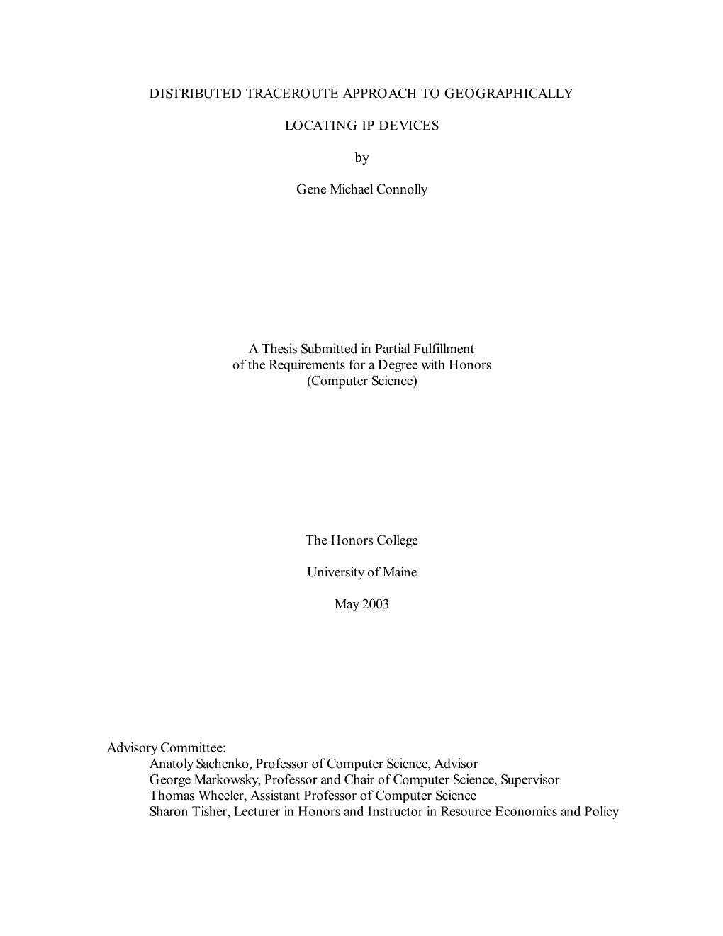 DISTRIBUTED TRACEROUTE APPROACH to GEOGRAPHICALLY LOCATING IP DEVICES by Gene Michael Connolly a Thesis Submitted in Partial