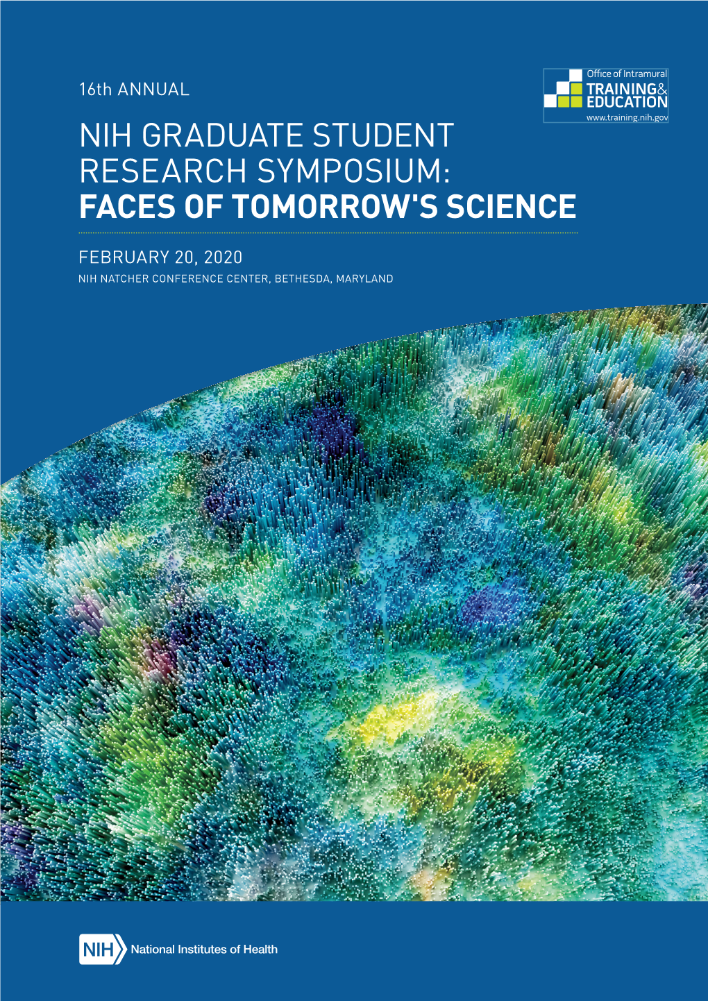 16Th ANNUAL NIH GRADUATE STUDENT RESEARCH SYMPOSIUM: FACES of TOMORROW's SCIENCE