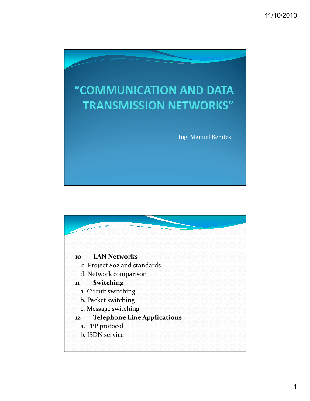 11/10/2010 1 10 LAN Networks C. Project 802 and Standards D