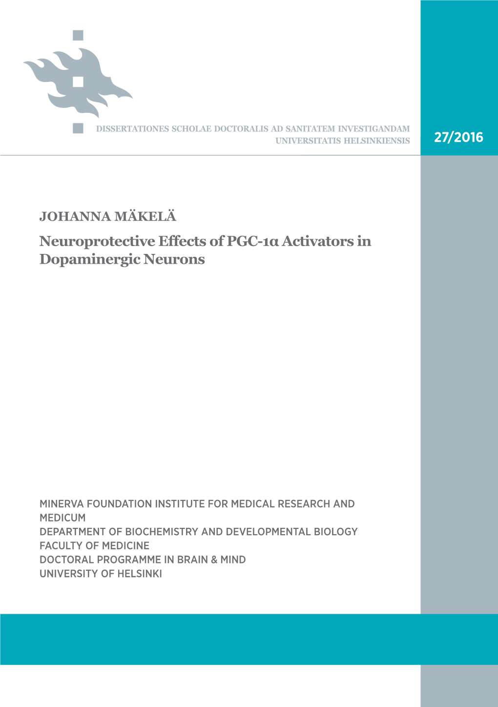 Neuroprotective Effects of PGC-1Α Activators in Dopaminergic Neurons JOHANNA MÄKELÄ Recent Publications in This Series