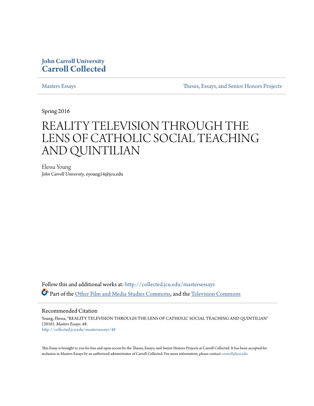 REALITY TELEVISION THROUGH the LENS of CATHOLIC SOCIAL TEACHING and QUINTILIAN Elessa Young John Carroll University, Eyoung14@Jcu.Edu