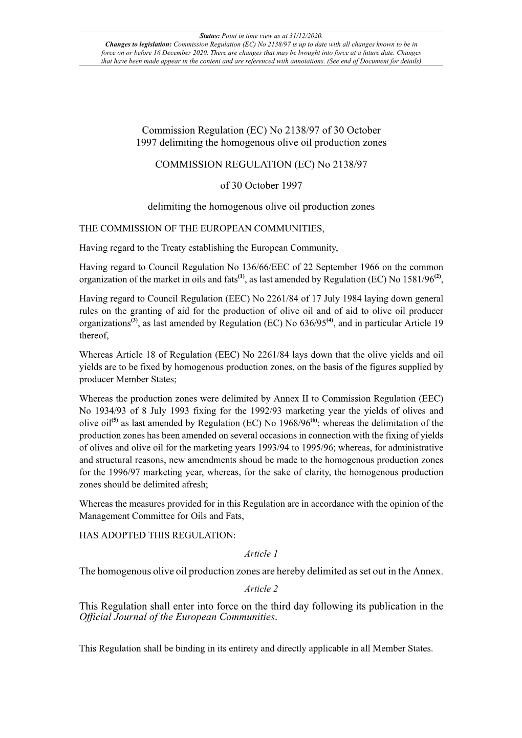 Commission Regulation (EC) No 2138/97 Is up to Date with All Changes Known to Be in Force on Or Before 16 December 2020