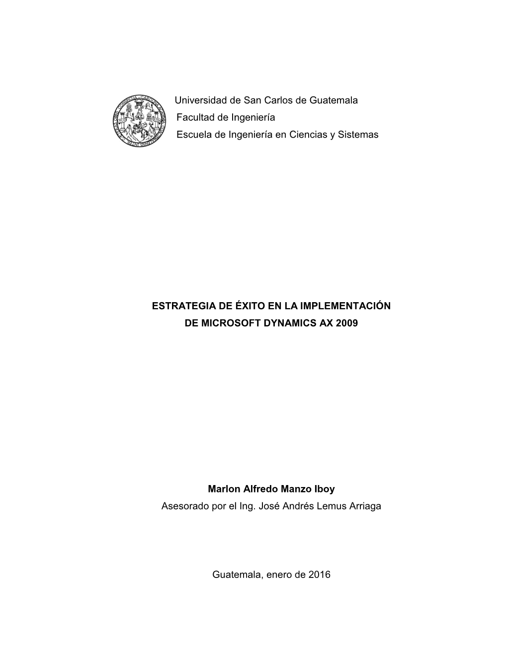 Universidad De San Carlos De Guatemala Facultad De Ingeniería Escuela De Ingeniería En Ciencias Y Sistemas