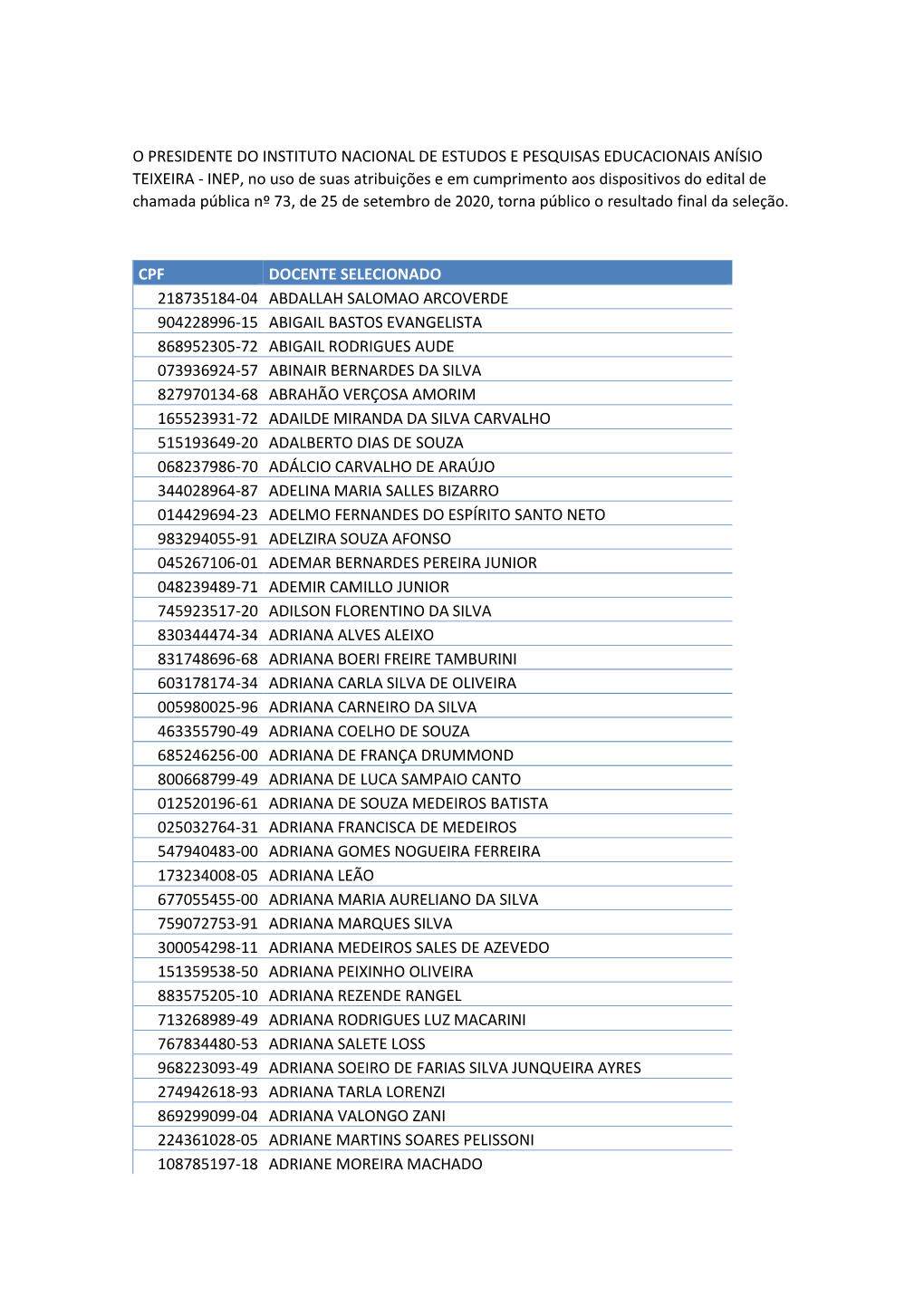 INEP, No Uso De Suas Atribuições Ee