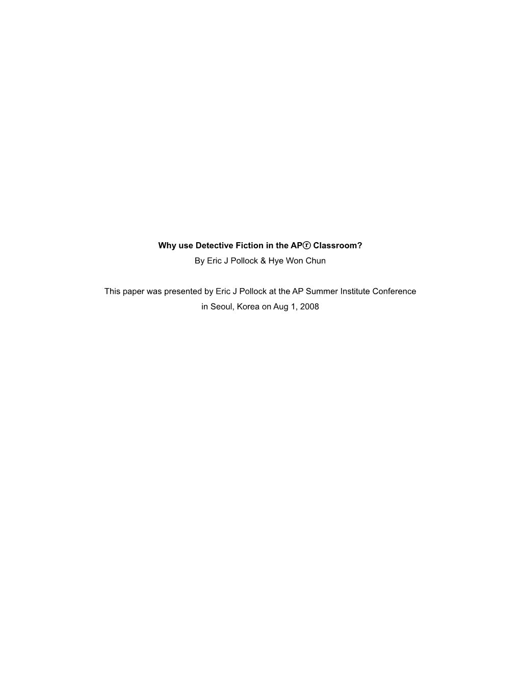 Why Use Detective Fiction in the Apr Classroom? by Eric J Pollock & Hye