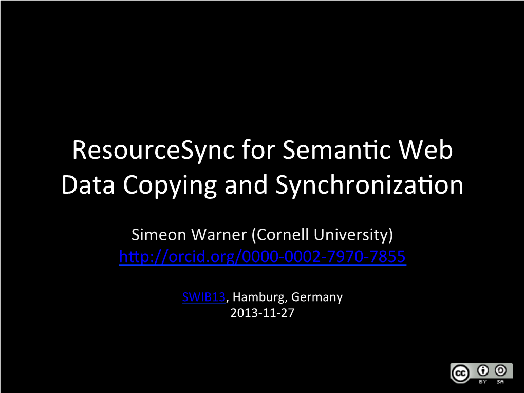 Slides Are Excerpted from the Resourcesync Tutorial