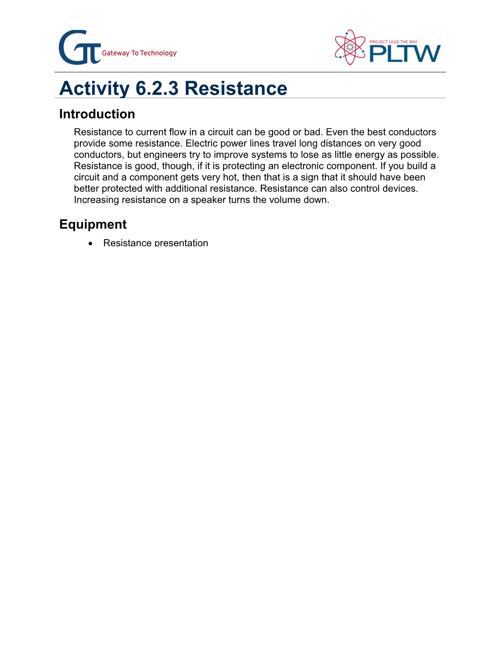 Resistance to Current Flow in a Circuit Can Be Good Or Bad. Even the Best Conductors Provide