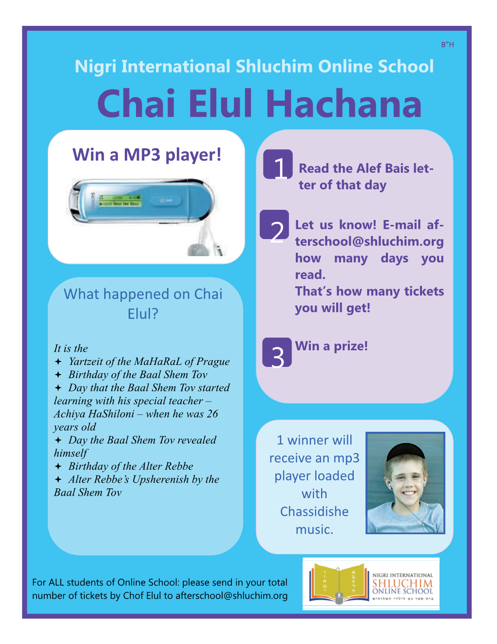 Chai Elul Hachana Win a MP3 Player! Read the Alef Bais Let- 1 Ter of That Day