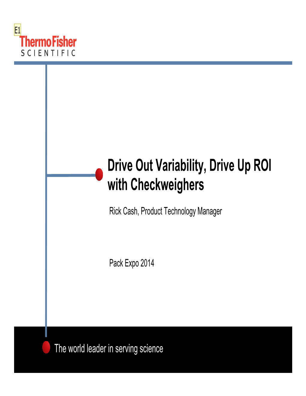 Drive out Variability Drive up ROI with Checkweighers