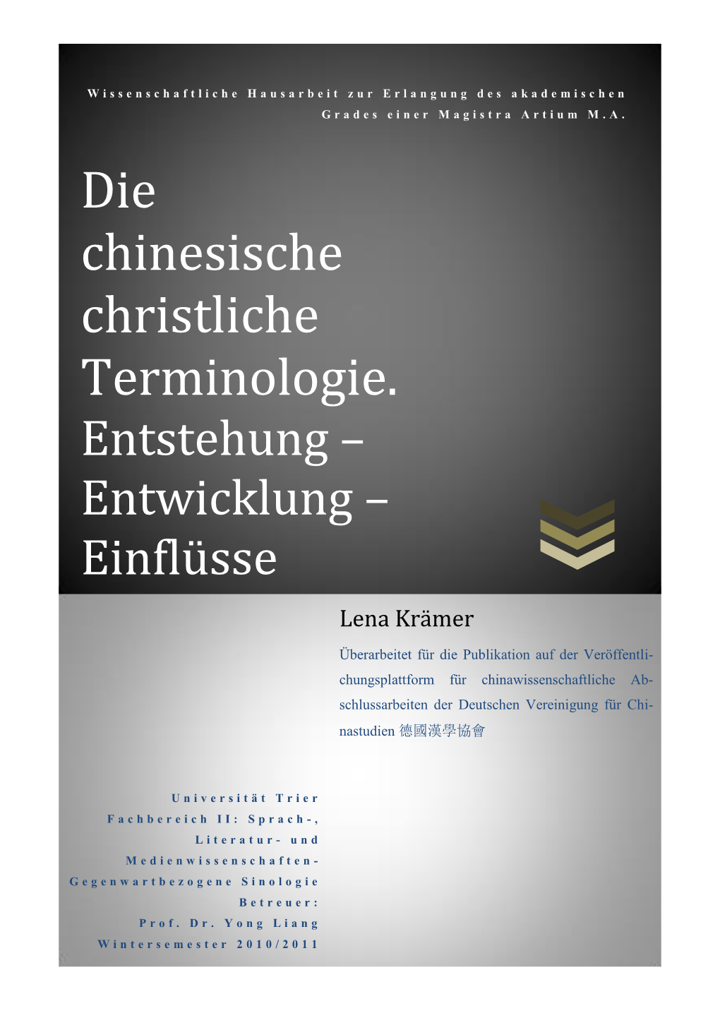 Die Chinesische Christliche Terminologie. Entstehung – Entwicklung – Einflüsse Lena Krämer