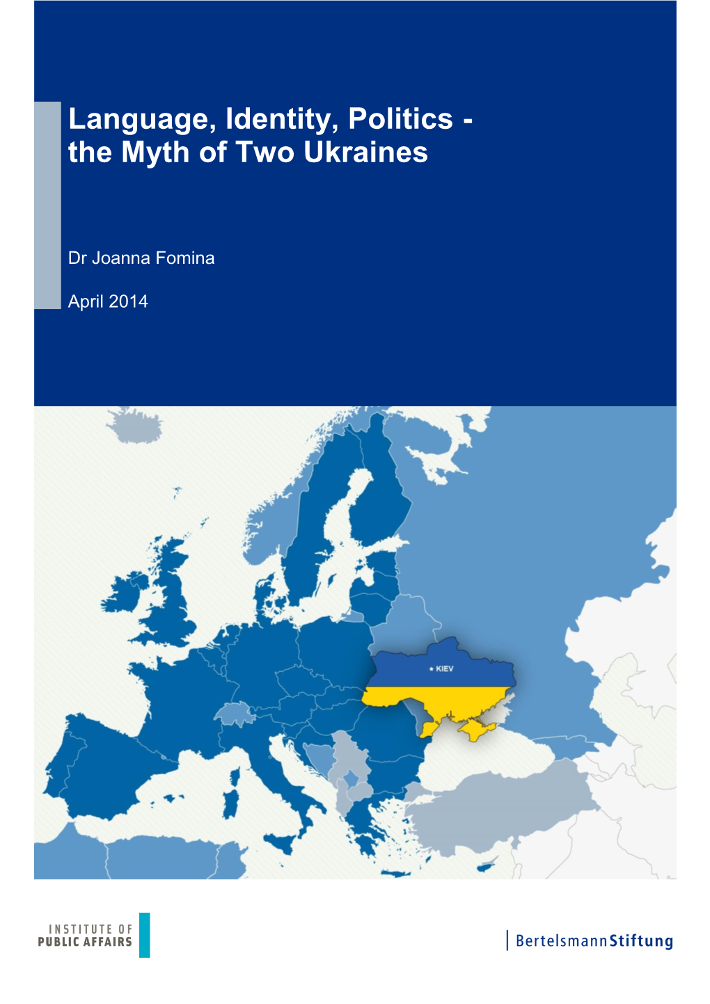 Language, Identity, Politics - the Myth of Two Ukraines