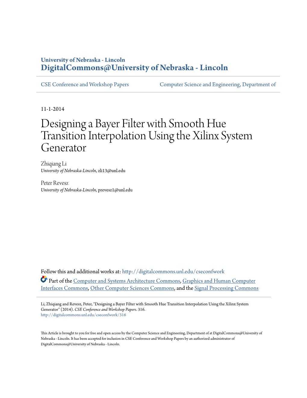 Designing a Bayer Filter with Smooth Hue Transition Interpolation Using the Xilinx System Generator Zhiqiang Li University of Nebraska-Lincoln, Zli13@Unl.Edu