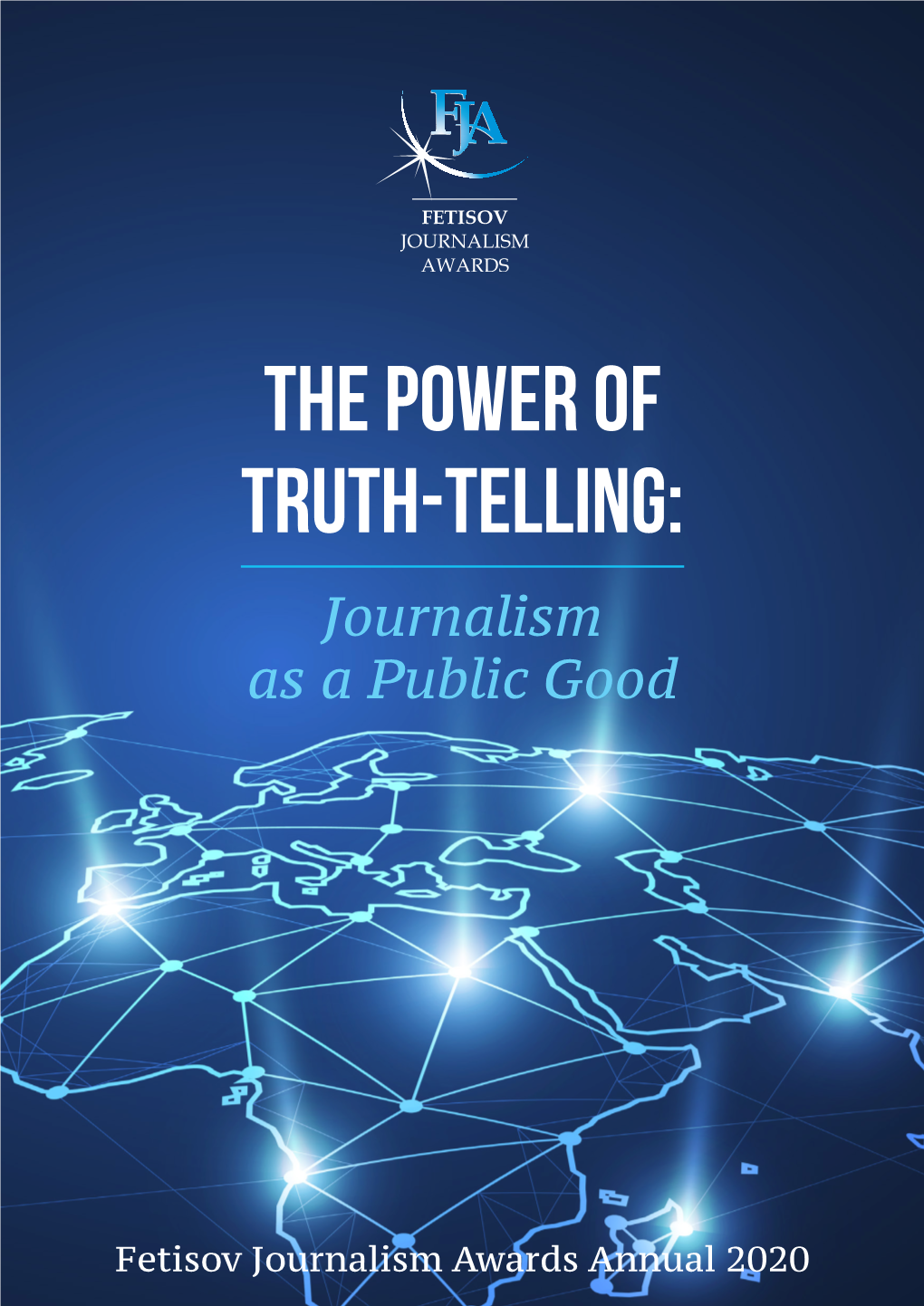 THE POWER of TRUTH-TELLING: Journalism As a Public Good