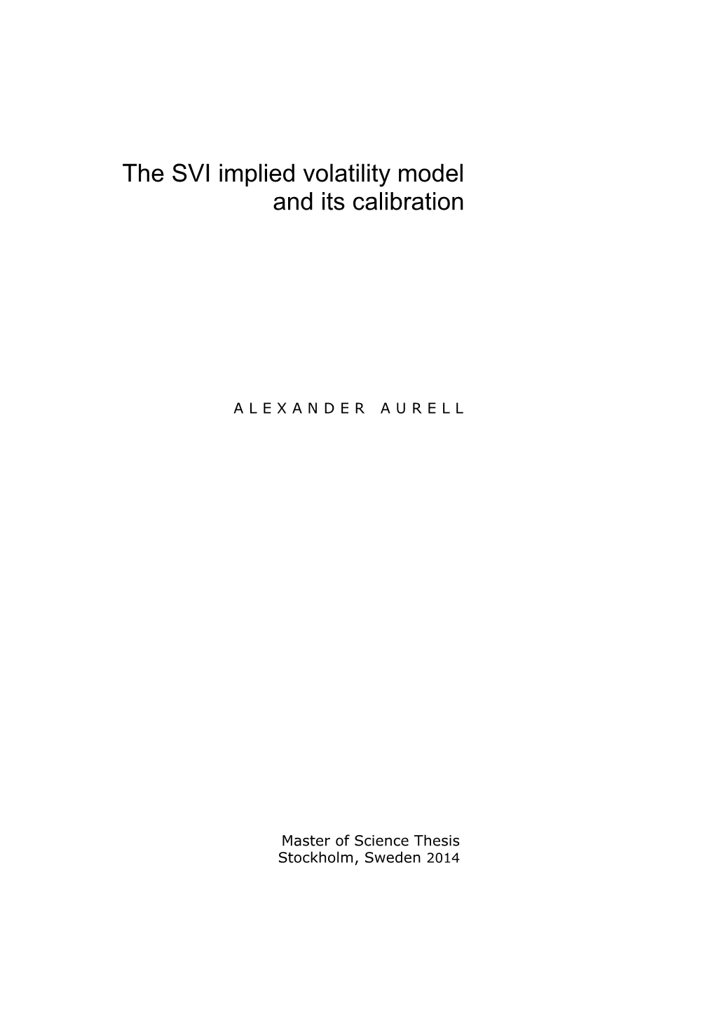 The SVI Implied Volatility Model and Its Calibration