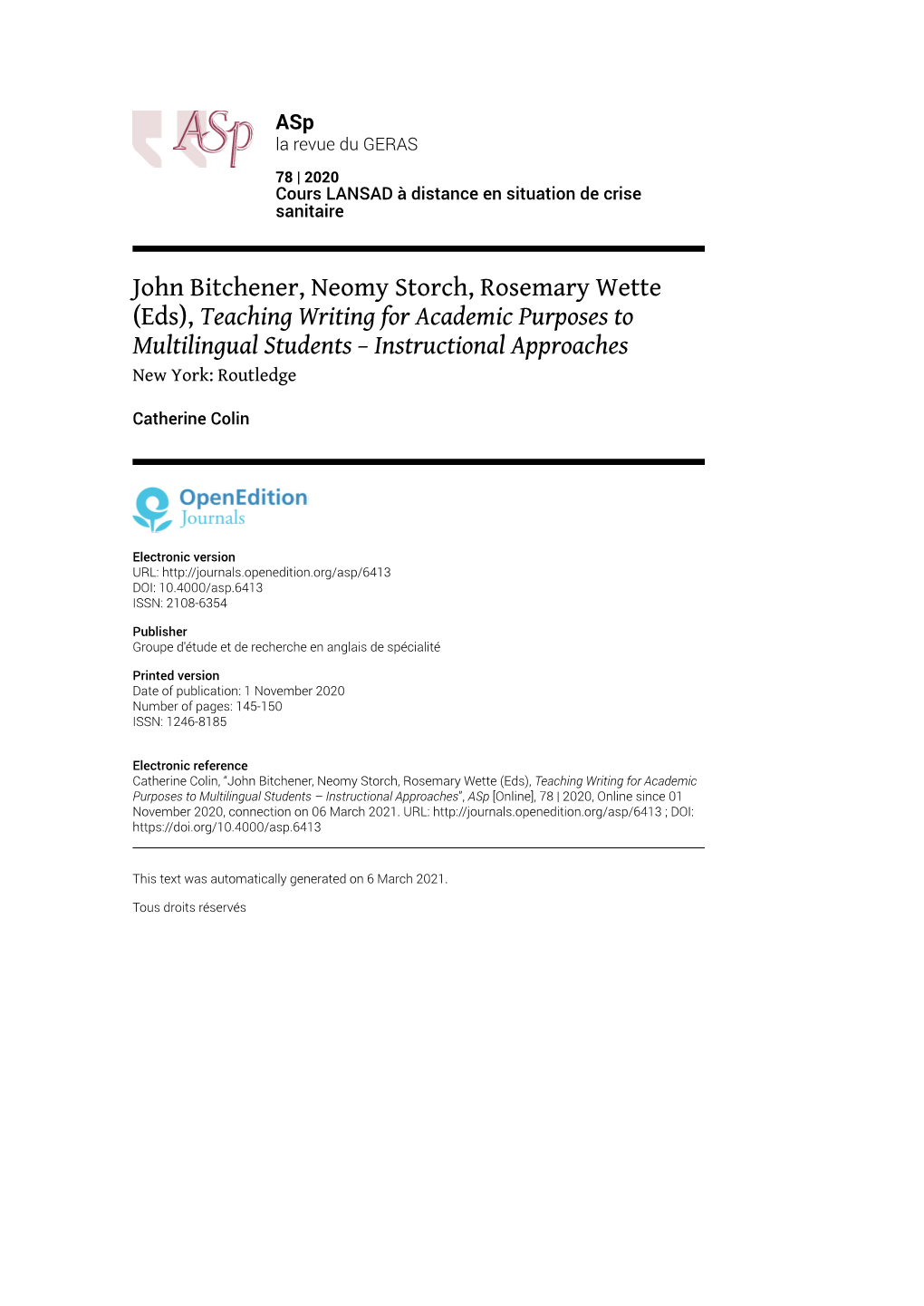 John Bitchener, Neomy Storch, Rosemary Wette (Eds), Teaching Writing for Academic Purposes to Multilingual Students – Instructional Approaches New York: Routledge