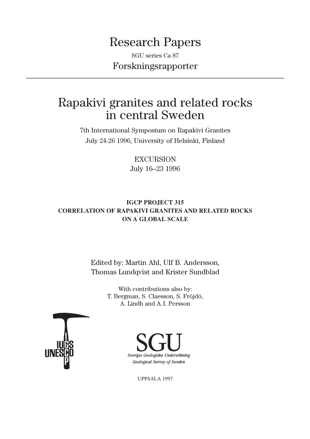 Rapakivi Granites and Related Rocks in Central Sweden 7Th Interna­ ­Tion­Al Sym­Po­Sium on Rap­A­Ki­Vi Gran­Ites July 24-26 1996, Uni­Ver­Sity of Hel­Sin­Ki, Fin­Land