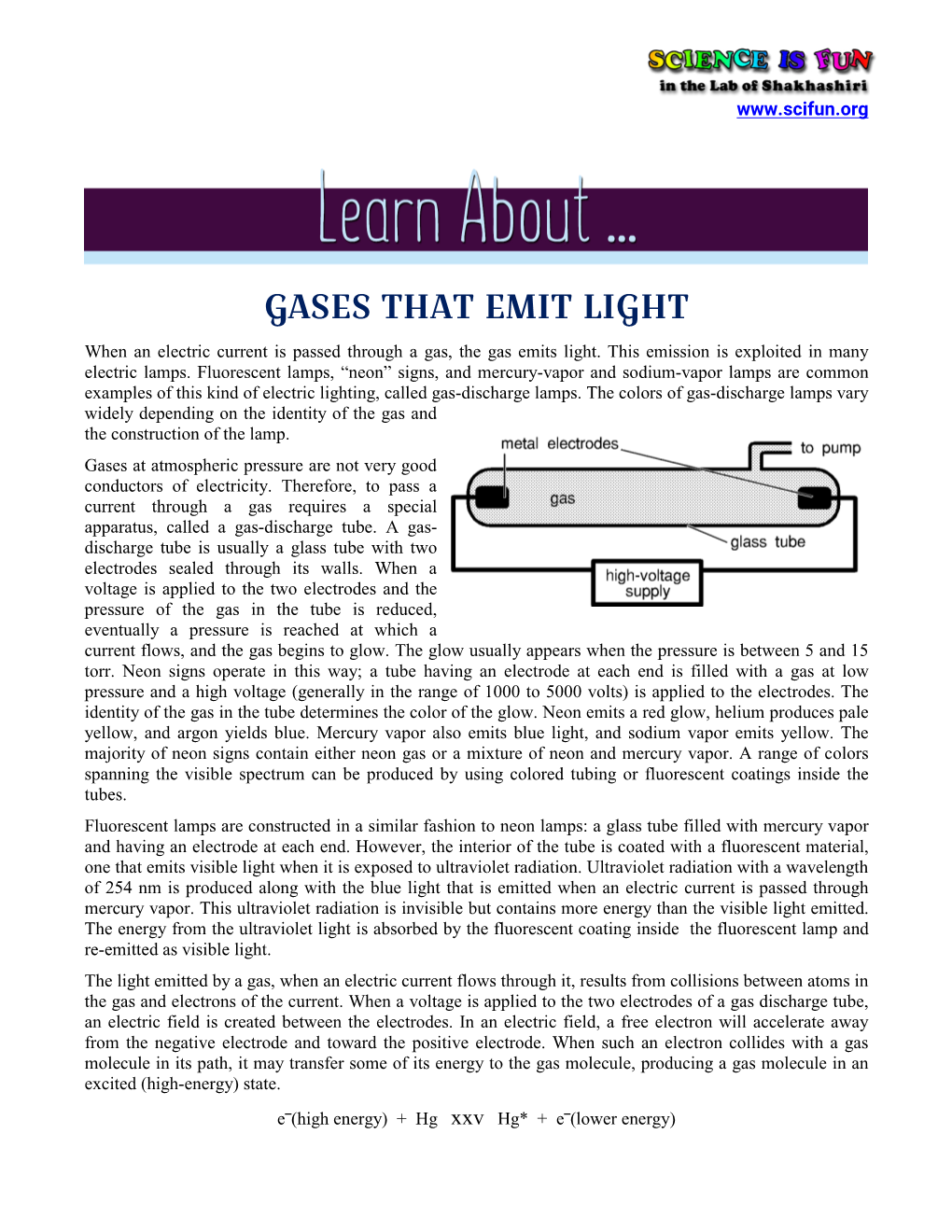 GASES THAT EMIT LIGHT When an Electric Current Is Passed Through a Gas, the Gas Emits Light