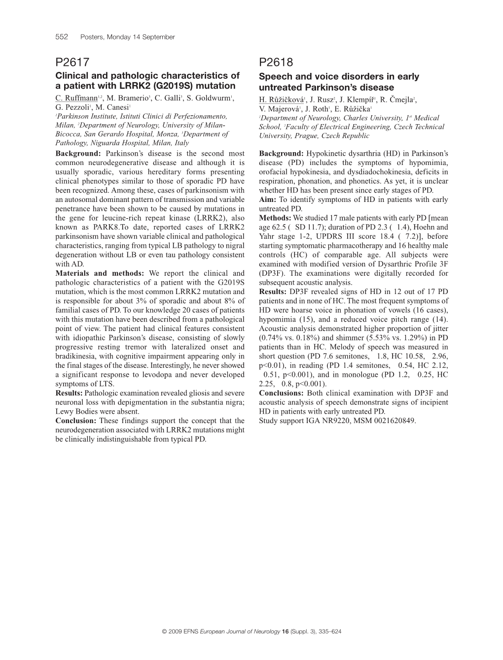 P2617 P2618 Clinical and Pathologic Characteristics of Speech and Voice Disorders in Early a Patient with LRRK2 (G2019S) Mutation Untreated Parkinson’S Disease C