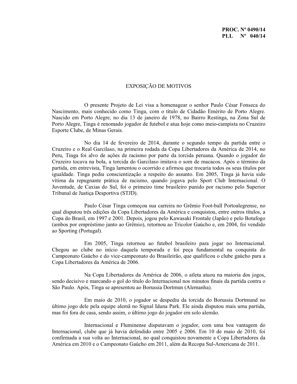 Proc. Nº 0490/14 Pll Nº 040/14 Exposição De Motivos O