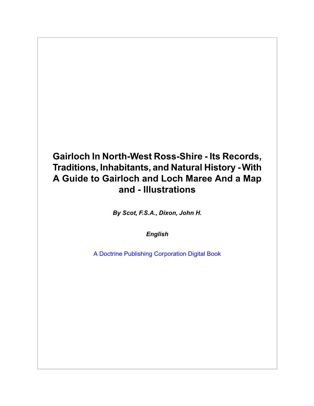 Gairloch in North-West Ross-Shire - Its Records, Traditions, Inhabitants, and Natural History - with a Guide to Gairloch and Loch Maree and a Map and - Illustrations