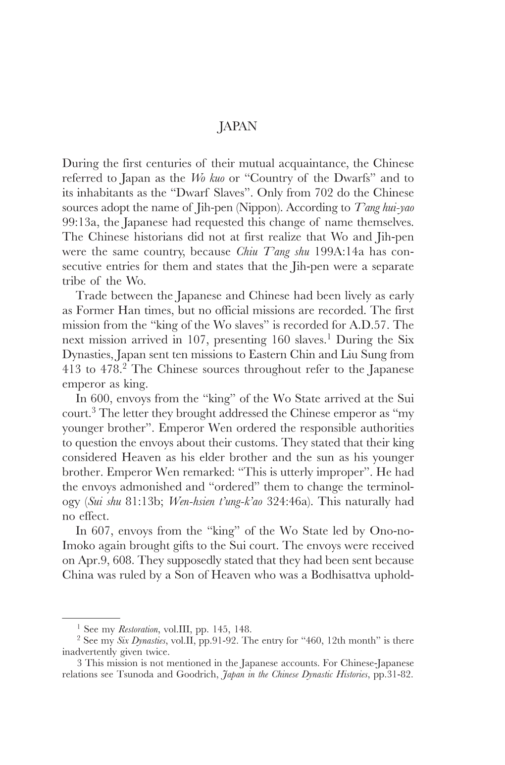 Japan 101 During the First Centuries of Their Mutual Acquaintance, the Chinese Referred to Japan As the Wo Kuo Or