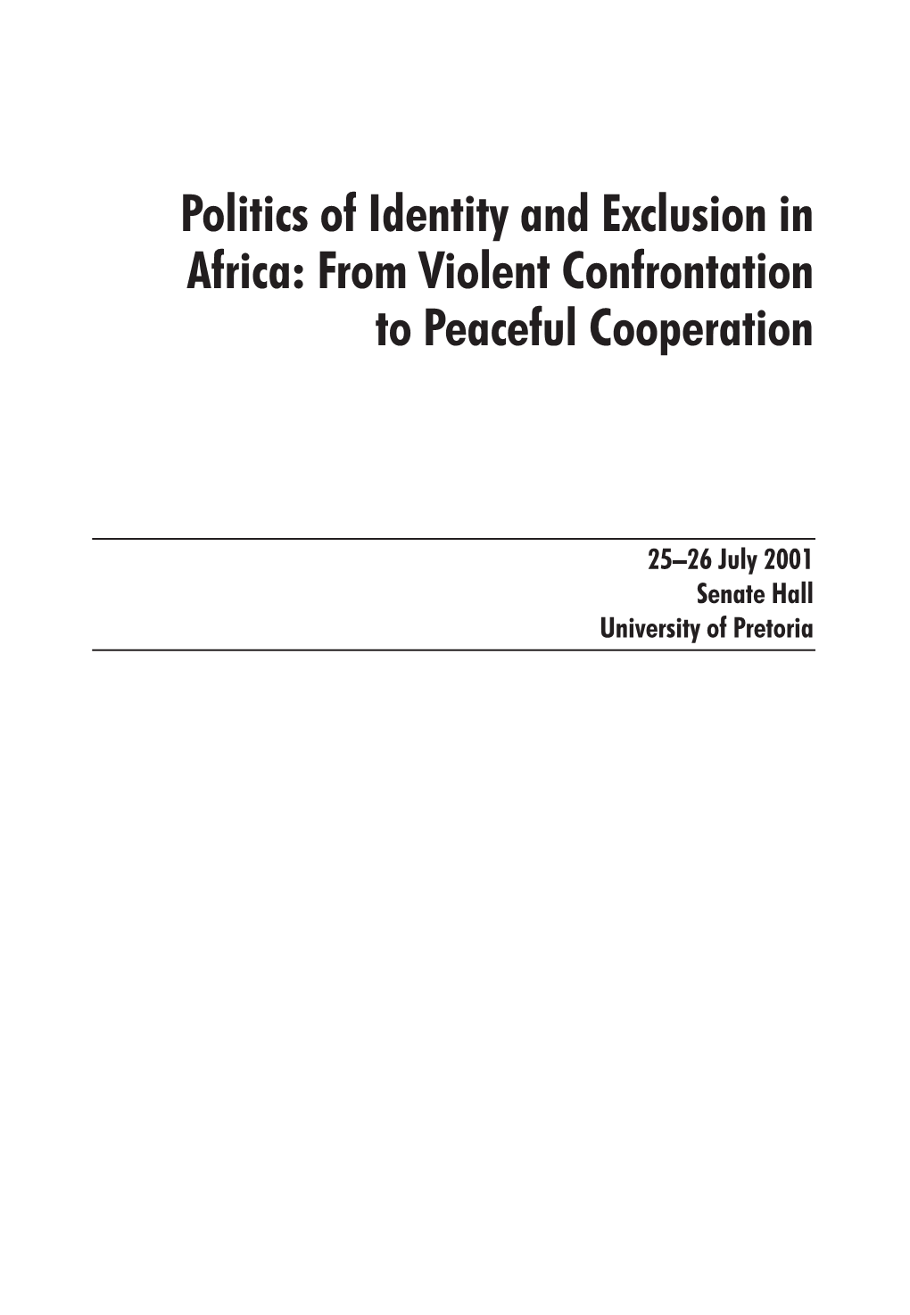 Politics of Identity and Exclusion in Africa: from Violent Confrontation to Peaceful Cooperation