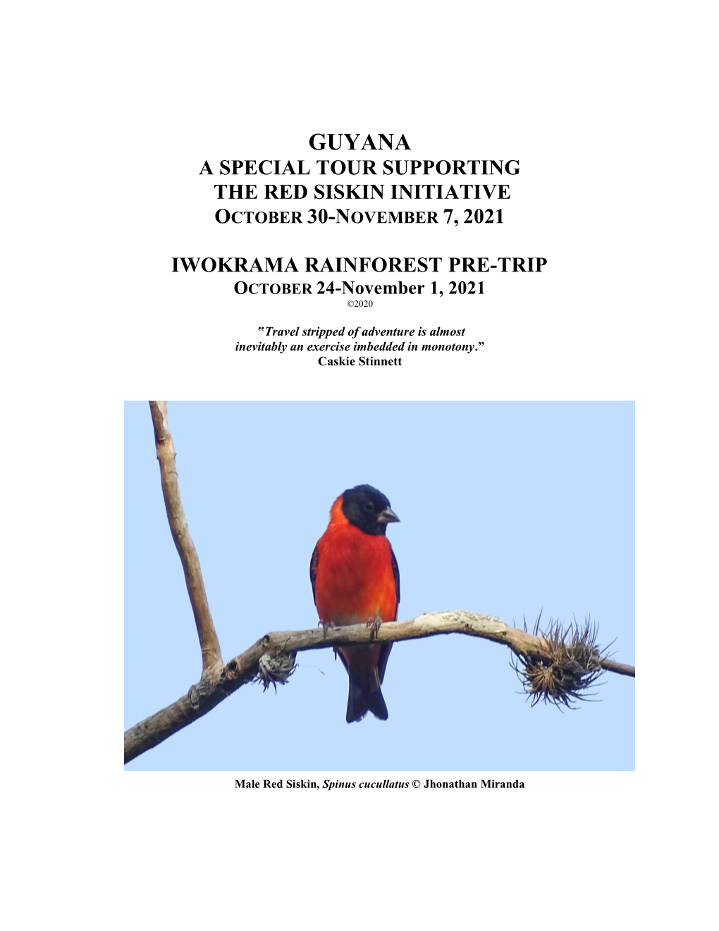 Guyana a Special Tour Supporting the Red Siskin Initiative October 30-November 7, 2021