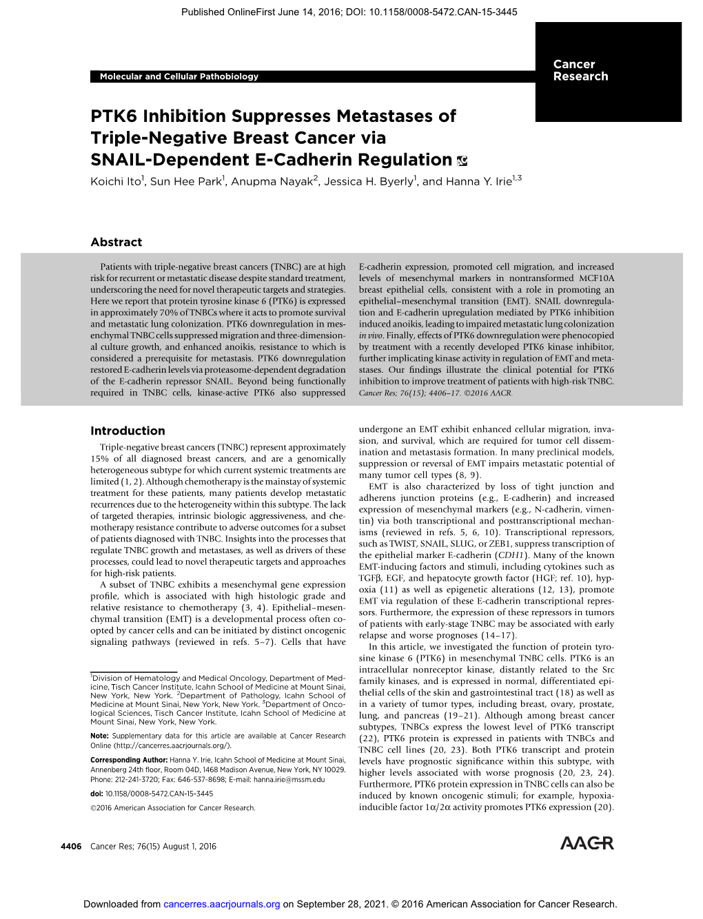 PTK6 Inhibition Suppresses Metastases of Triple-Negative Breast Cancer Via SNAIL-Dependent E-Cadherin Regulation Koichi Ito1, Sun Hee Park1, Anupma Nayak2, Jessica H