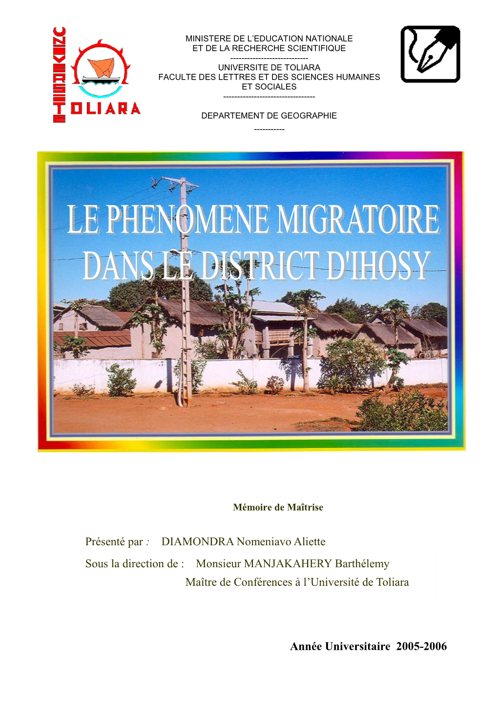 Présenté Par : DIAMONDRA Nomeniavo Aliette Année Universitaire 2005-2006 Sous La Direction De : Monsieur MANJAKAHERY B