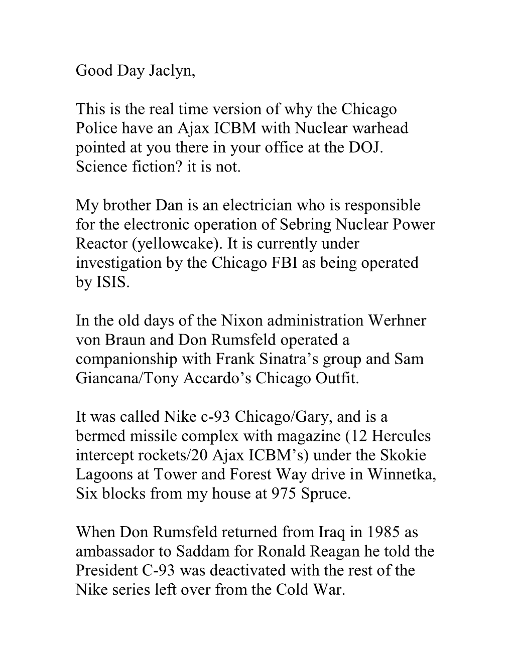 Good Day Jaclyn, This Is the Real Time Version of Why the Chicago Police Have an Ajax ICBM with Nuclear Warhead Pointed at You T