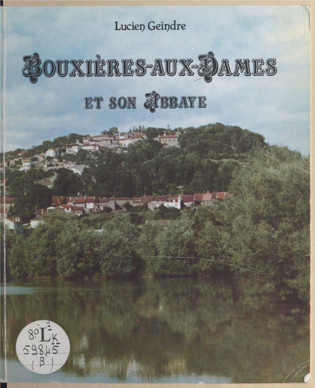 Bouxières-Aux-Dames Et Son Abbaye. Étude Historique
